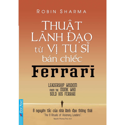Sách Thuật lãnh đạo từ vị tu sĩ bán chiếc Ferrari - Robin Sharma