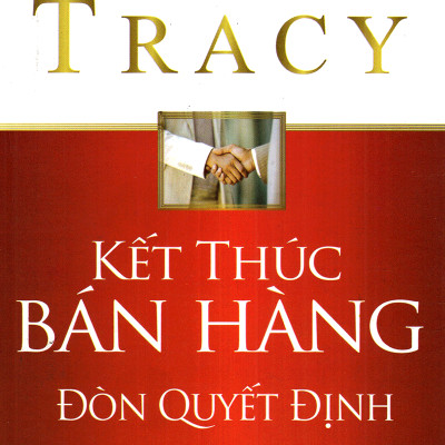 Nghệ Thuật Bán Hàng Đỉnh Cao Của Brian Tracy ( Những Đòn Tâm Lý Trong Bán Hàng + Kết Thúc Bán Hàng Đòn Quyết Định ) (Tặng Notebook tự thiết kế)
