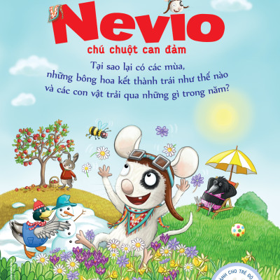 Nevio Chú Chuột Dũng Cảm - Tại Sao Lại Có Các Mùa, Những Bông Hoa Kết Thành Trái Như Thế Nào Và Các Con Vật Trải Qua Những Gì Trong Năm?