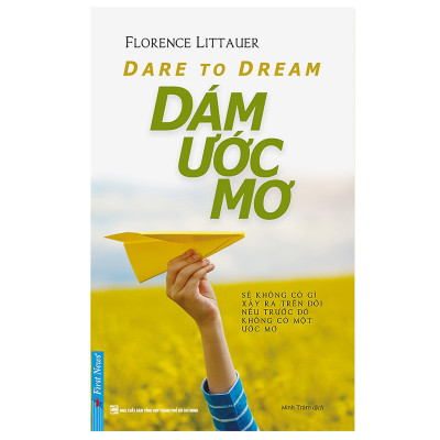 Combo 3 cuốn sách: Bí Quyết Để Đạt Được Ước Mơ + Dare To Dream_Dám ước mơ + Học làm người - Nên thân với đời