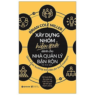 Xây Dựng Nhóm Hiệu Qủa Dành Cho Nhà Quản Lý Bận Rộn