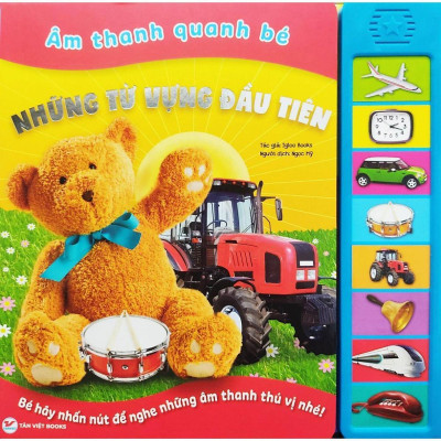 Sách Âm Thanh - Âm Thanh Quanh Bé - Những Từ Vựng Đầu Tiên - Tân Việt Books