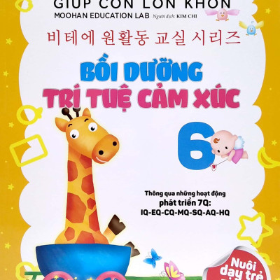 Giúp Con Lớn Khôn - Bồi Dưỡng Trí Tuệ Cảm Xúc 6 (Nuôi Dạy Trẻ 5-6 Tuổi)