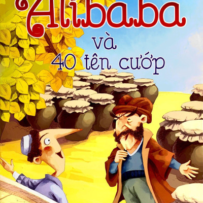 Truyện Cổ Tích Kinh Điển Thế Giới Hay Nhất - Alibaba Và 40 Tên Cướp
