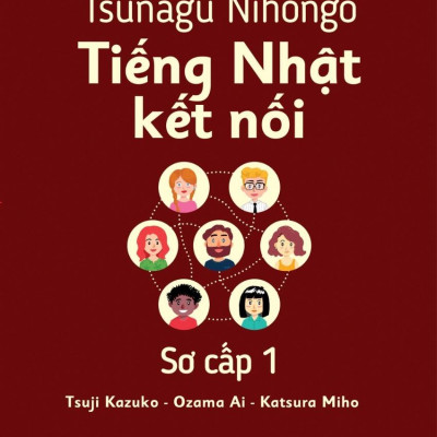 Tsunagu Nihongo - Tiếng Nhật Kết Nối - Sơ Cấp 1 - Tiếng Nhật Giao Tiếp Cơ Bản
