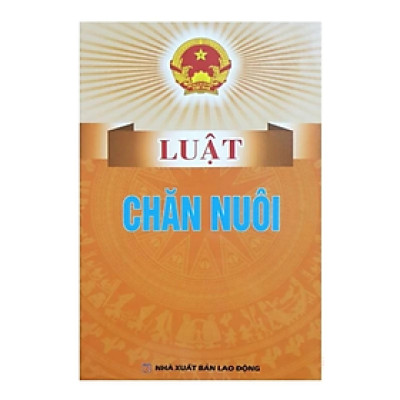 Sách - Luật chăn nuôi - Quốc Hội - NXB Lao Động - Dân Hiền