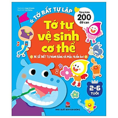 Tớ Rất Tự Lập: Tớ Tự Vệ Sinh Cơ Thể - Bé Sẽ Biết Tự Đánh Răng Và Mặc Quần Áo! (Tái Bản 2023)