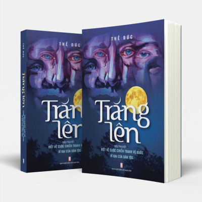 Trăng Lên - Tiểu Thuyết Viết Về Cuộc Chiến Tranh Vệ Quốc Vĩ Đại Của Dân Tộc