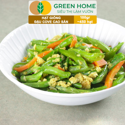 Hạt Giống Đậu Cove GreenHome, GÓI 100GR , Dễ Trồng, Nảy Mầm Cao, Thu Hoạch Nhanh, Năng Suất T45