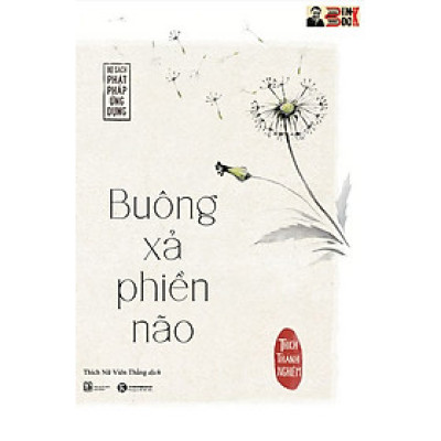 (Tái bản 2022-Phật pháp ứng dụng) BUÔNG XẢ PHIỀN NÃO-Thích Thánh Nghiêm–Thái Hà-NXB Lao Động