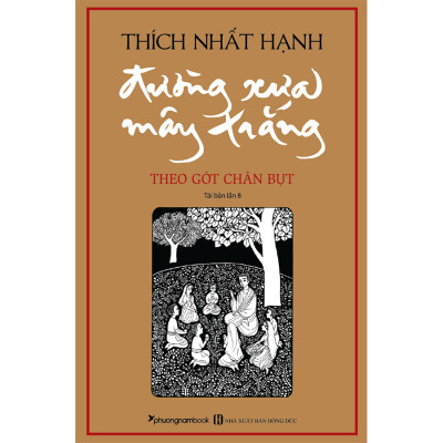 Cuốn sách: Đường Xưa Mây Trắng - Theo Gót Chân Bụt - Bìa Mềm - Thích Nhất Hạnh