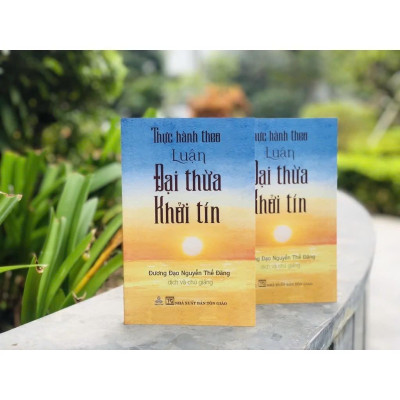 Sách - Thực Hành Theo Luận Đại Thừa Khởi Tín - Đương Đạo Nguyễn Thế Đăng - Thiện Tri Thức
