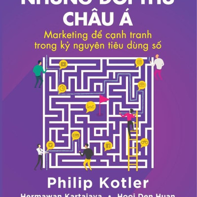 Những Đối Thủ Châu Á: Marketing Để Cạnh Tranh Trong Kỷ Nguyên Tiêu Dùng Số