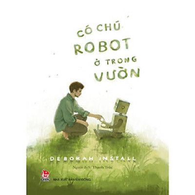 Truyện - Có Chú Robot Ở Trong Vườn