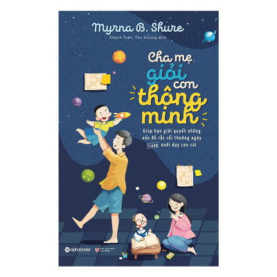 Combo 2 cuốn sách: Để Con Được Lớn Khôn + Cha Mẹ Giỏi Con Thông Minh
