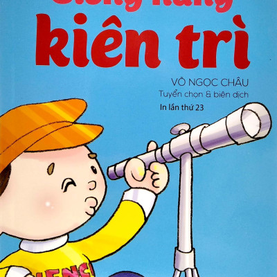 Những Câu Chuyện Về - Siêng Năng Kiên Trì (Tái Bản 2022)