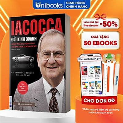 Sách - Lacocca: Đời kinh doanh - Bí mật phía sau thành công của ông trùm xe hơi nước Mỹ - Bizbooks