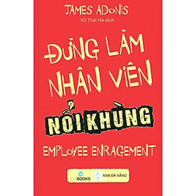 Đừng làm nhân viên nổi khùng