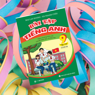 Bài Tập Tiếng Anh 9 (Tập 2) - Có Đáp Án (Theo Chương Trình Mới Của Bộ GD&ĐT)