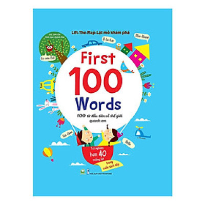 Sách Tương Tác - Lift - The - Flap - Lật Mở Khám Phá - First 100 Word - 100 Từ Đầu Tiên Về Thế Giới Quanh Em - Đinh Tị Books