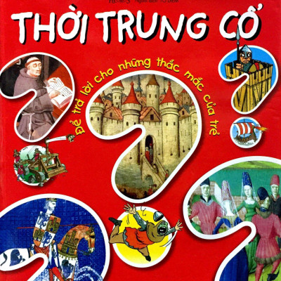 Vì Sao? Như Thế Nào? - Thời Trung Cổ