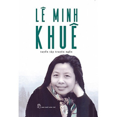Lê Minh Khuê-Tuyển Tập Truyện Ngắn - Bản Quyền