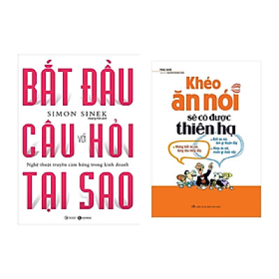 Combo 2 cuốn sách Tư Duy - Kĩ Năng Sống : Khéo Ăn Nói Sẽ Có Được Thiên Hạ ( Tái Bản ) + Bắt Đầu Với Câu Hỏi Tại Sao ( Tái Bản ) 