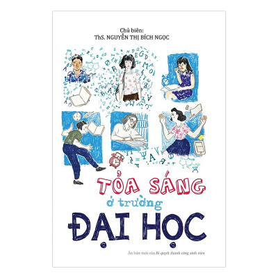 Combo 2 cuốn sách: Tỏa Sáng Ở Trường Đại Học  + 50 Điều Trường Học Không Dậy Bạn Và 20 Điều Cần Làm Trước Khi Rời Ghế Nhà Trường