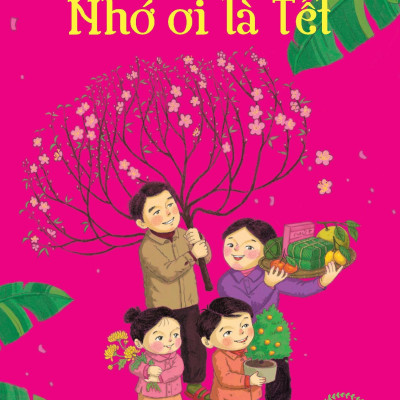 Viết Cho Những Điều Bé Nhỏ - Nhớ Ơi Là Tết (Tái Bản 2023)