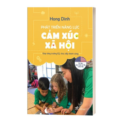 Phát Triển Năng Lực Cảm Xúc Xã Hội - Giúp Tăng Trưởng EQ, Thúc Đẩy Thành Công