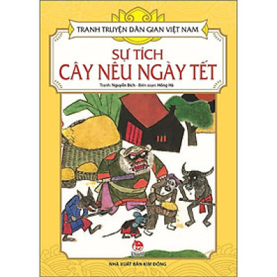 Sách - Sự Tích Cây Nêu Ngày Tết - Tranh Truyện Dân Gian Việt Nam - NXB Kim Đồng