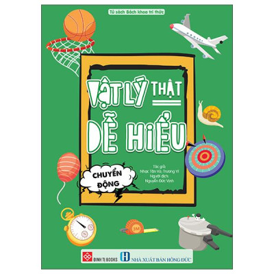 Sách - Vật Lý Thật Dễ Hiểu - Chuyển Động
