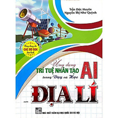 Ứng dụng trí tuệ nhân tạo (AI) trong dạy và học môn địa lí (dành cho giáo viên và học sinh) HA