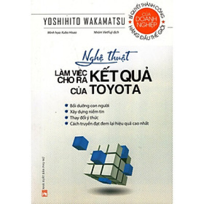 Sách - Nghệ Thuật Làm Việc Cho Ra Kết Quả Của Toyota - NXB Phụ Nữ