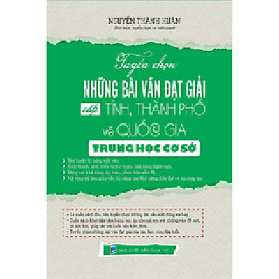 Sách - Tuyển Chọn Những Bài Văn Đạt Giải Cấp Tỉnh, Thành Phố Và Quốc Gia Trung Học Cơ Sở - Khang Việt Book