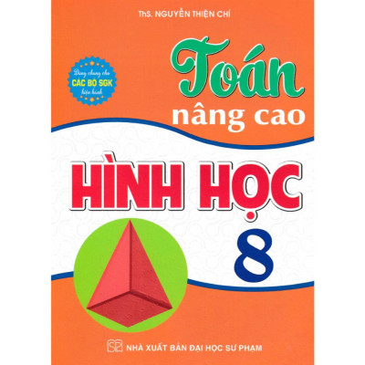 Combo Toán Nâng Cao Đại Số + Hình Học Lớp 8 (Dùng Chung Cho Các Bộ SGK Hiện Hành) (Bộ 2 Cuốn) - HA