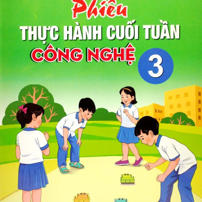 Phiếu Thực Hành Cuối Tuần Công Nghệ 3 (Cánh Diều)