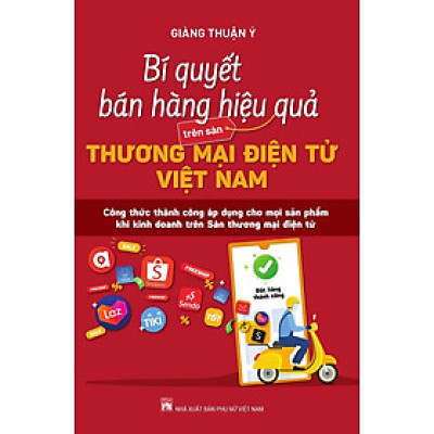 Sách - Bí Quyết Bán Hàng Hiệu Quả Trên Sàn Thương Mại Điện Tử Việt Nam - NXB Phụ Nữ