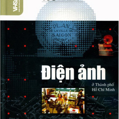 100 Câu Hỏi Về Gia Định Sài Gòn - Điện Ảnh Ở Thành Phố Hồ Chí Minh