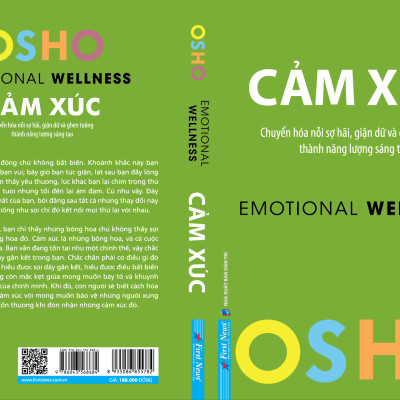 Osho - Cảm Xúc - Chuyển Hóa Nỗi Sợ Hãi, Giận Dữ Và Ghen Tuông Thành Năng Lượng Sáng Tạo