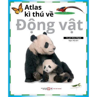 Sách - Atlas Kì Thú Về Động Vật - Tân Việt Books