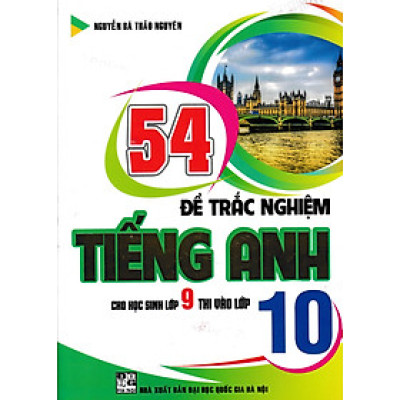 54 Đề Trắc Nghiệm Tiếng Anh Thi Vào Lớp 10