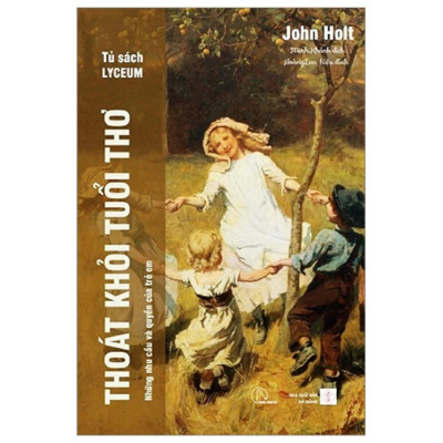 Thoát khỏi tuổi thơ - John Holt - Nhà xuất bản Dân Trí