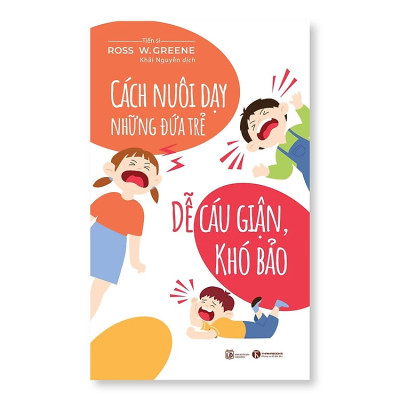 Combo 2Q Hướng Dẫn Nuôi Dạy Con Nhỏ: Giúp Trẻ Xử Lý Cơn Cáu Giận - 57 Bài Luyện Tập Để Điều Khiển Cơn Giận Của Trẻ + Cách Nuôi Dạy Những Đứa Trẻ Dễ Cáu Giận, Khó Bảo - Thái Hà Books - Bìa Mềm
