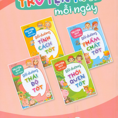 Truyện Hay Mỗi Ngày - BỒI DƯỠNG THÁI ĐỘ TỐT (Bản in màu)