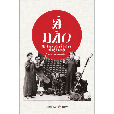 [Thăng Long Books] Ả Đào - Một Khảo Cứu Về Lịch Sử Và Hệ Âm Luật