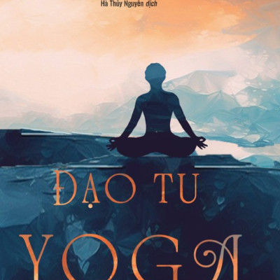 Yoga từ góc nhìn hiện đại: Bộ 2 cuốn: Đạo tu Yoga (Osho) + Thực hành Yoga hiện đại – Nguồn gốc các tư thế & các xu hướng biến đổi (Mark Singleton)