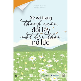 Sách - Xé Vài Trang Thanh Xuân, Đổi Lấy Một Bản Thân Nỗ Lực - MCBooks