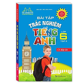 Sách - Bài Tập Trắc Nghiệm Tiếng Anh Lớp 6 - Tập 2 - Minh Thắng