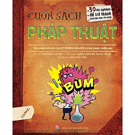 Kim Đồng - Cuốn sách pháp thuật - 30 thí nghiệm để trở thành nhà bác học vô song
